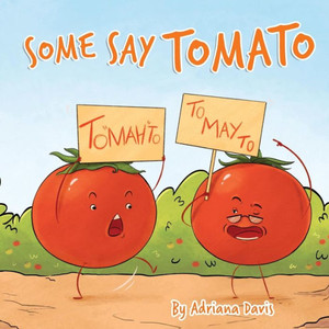 Some Say Tomato Some Say Tomato