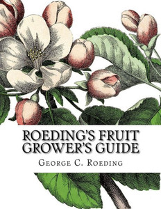 Roeding'S Fruit Grower'S Guide Roeding'S Fruit Grower'S Guide