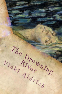 The Drowning River : Macabre Poems The Drowning River : Macabre Poems