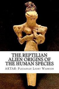 The Reptilian Alien Origins Of The Human Species The Reptilian Alien Origins Of The Human Species