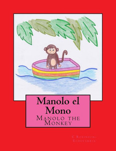 Manolo The Monkey : Manolo El Mono Manolo The Monkey : Manolo El Mono