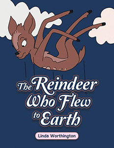 The Reindeer Who Flew to Earth The Reindeer Who Flew to Earth