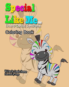 Special Like Me ... Ehlers Danlos Syndrome Coloring Book