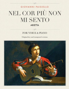 Nel Cor Piu Non Mi Sento : Arietta , For Medium, High And Low Voices