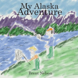 My Alaska Adventure My Alaska Adventure
