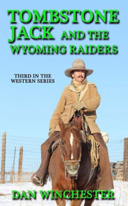Tombstone Jack And The Wyoming Raiders Tombstone Jack And The Wyoming Raiders
