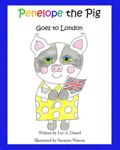 Penelope The Pig Goes To London Penelope The Pig Goes To London