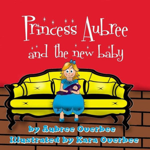 Princess Aubree And The New Baby