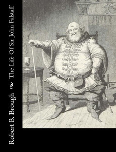 The Life Of Sir John Falstaff The Life Of Sir John Falstaff