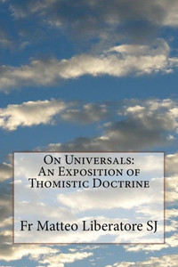 On Universals : An Exposition Of Thomistic Doctrine