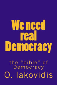 We Need Real Democracy : The "Bible" Of Democracy We Need Real Democracy : The "Bible" Of Democracy