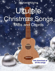 Ukulele Christmas Songs : Tabs And Chords Ukulele Christmas Songs : Tabs And Chords