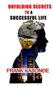 Unfolding Secrets To A Successful Life Unfolding Secrets To A Successful Life