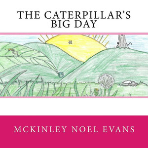 The Caterpillar'S Big Day The Caterpillar'S Big Day