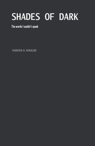 Shades Of Dark : The Words I Couldn'T Speak Shades Of Dark : The Words I Couldn'T Speak