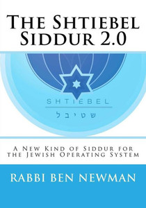 Shtiebel Siddur 2.0 : A New Kind Of Siddur Shtiebel Siddur 2.0 : A New Kind Of Siddur