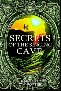 Secrets Of The Singing Cave Secrets Of The Singing Cave