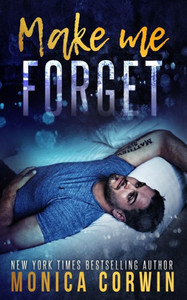 Make Me Forget : An Enemies To Lovers Romance Make Me Forget : An Enemies To Lovers Romance