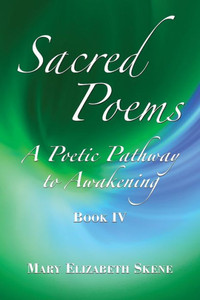 Sacred Poems Book 4 : A Poetic Pathway To Awakening