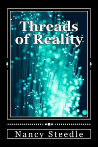 Threads Of Reality : Original Short Stories Threads Of Reality : Original Short Stories