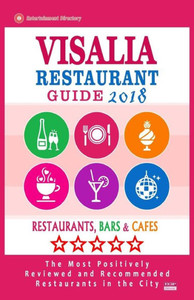 Visalia Restaurant Guide 2018 : Best Rated Restaurants In Visalia, California - Restaurants, Bars And Cafes Recommended For Visitors, 2018