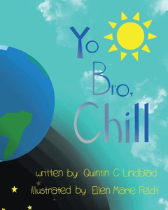 Yo Bro, Chill!