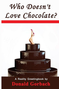Who Doesn'T Love Chocolate? Who Doesn'T Love Chocolate?