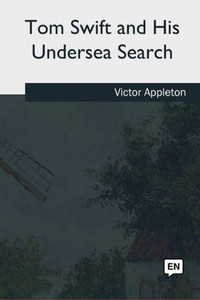 Tom Swift And His Undersea Search Tom Swift And His Undersea Search