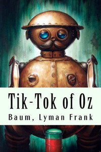 Tik-Tok Of Oz : The Oz Books #8 Tik-Tok Of Oz : The Oz Books #8