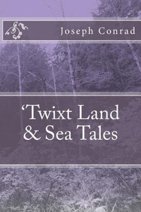 'Twixt Land And Sea Tales 'Twixt Land And Sea Tales