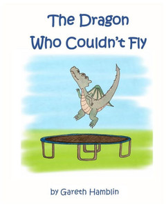 The Dragon Who Couldn'T Fly The Dragon Who Couldn'T Fly