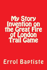 My Story Invention On The Great Fire Of London Trail Game