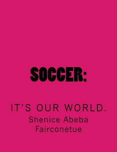 Soccer : : It'S Our World.