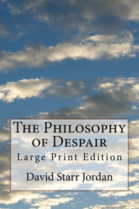 The Philosophy Of Despair : Large Print Edition