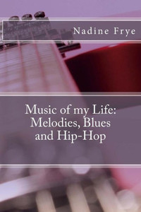 Music Of My Life : Melodies, Blues And Hip-Hop