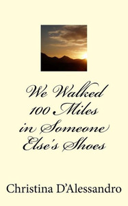 We Walked 100 Miles In Someone Else'S Shoes We Walked 100 Miles In Someone Else'S Shoes