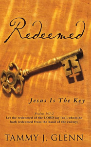 Redeemed : Jesus Is The Key Redeemed : Jesus Is The Key