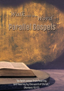 The Walk With The Word Parallel Gospels