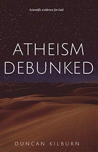 Atheism Debunked: Scientific Evidence for God