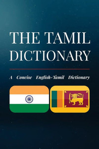 The Tamil Dictionary : A Concise English-Tamil Dictionary