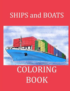 Ships And Boats Coloring Book : Boat Coloring Book Ship Coloring Book For Kids And Adults