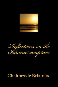 Reflections On The Islamic Scripture Reflections On The Islamic Scripture