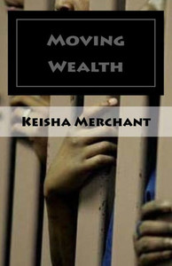Moving Wealth : And Moving Into Wealth Moving Wealth : And Moving Into Wealth
