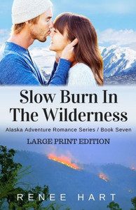 Slow Burn In The Wilderness : [Large Print Edition]