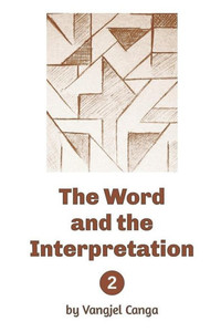The Word And The Interpretation : Volume 2 The Word And The Interpretation : Volume 2