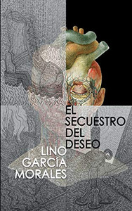 El secuestro del deseo (Spanish Edition) El secuestro del deseo (Spanish Edition)