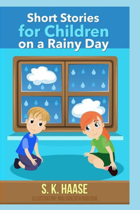 Short Stories For Children On A Rainy Day Short Stories For Children On A Rainy Day