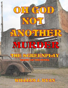 Screenplay - Oh God, Not Another Murder Screenplay - Oh God, Not Another Murder