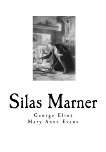 Silas Marner : The Weaver Of Raveloe Silas Marner : The Weaver Of Raveloe