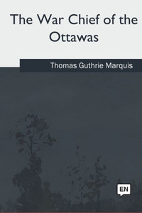 The War Chief Of The Ottawas
